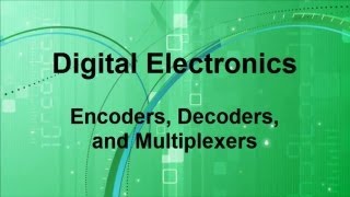 Digital Electronics  Encoders  Decoders  Multiplexors [upl. by Liz]