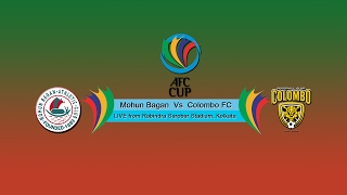 AFC Cup Qualifying Playoff  Mohun Bagan vs Colombo FC [upl. by Tnecillim]