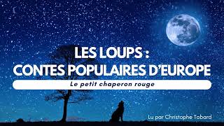 Le petit chaperon rouge  AUDIO  Contes populaires dEurope [upl. by Brenda915]