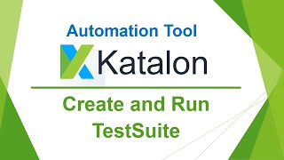 Katalon Automation Lesson 06  Create and Run TestSuite  Configure TestSuites  2022 [upl. by Siclari]