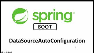 Spring Boot Part 8 DataSourceAutoConfiguration [upl. by Garry553]