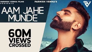 Aam Jahe Munde  Parmish Verma  feat Pardhaan  Desi Crew  Music By Adi [upl. by Cappella]