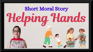 Short Story In English  Helping Hands  Story For kids  moralstories [upl. by Cerracchio]