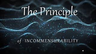 The Principle of Incommensurability [upl. by Augustina]