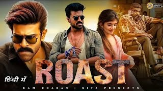 Roast  Ram Charan New Action Movie 2024  New South Indian Hindi Dubbed Blockbuster Movie 2024 [upl. by Diogenes]