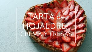 TARTA DE HOJALDRE CREMA PASTELERA Y FRESAS  POSTRES PARA SAN VALENTIN  Las María Cocinillas [upl. by Dwane]