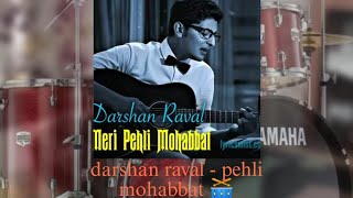 darshan raval  pehli mohabbat 🥁 [upl. by Koah732]