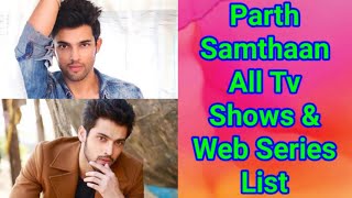 Parth Samthaan All Tv Serials List  All Web Series List  Indian Television Actor [upl. by Jonny]