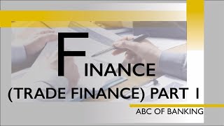 Finance Trade Finance Part 1 [upl. by Layne]