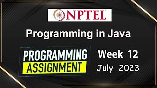 NPTEL Programming In Java Week 12 Programming Assignment Answers Solution  2023July [upl. by Cr979]