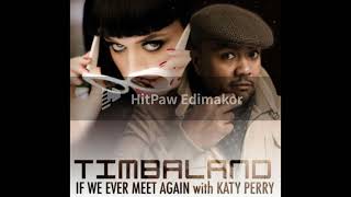 Timbaland Ft Katy Perry  If We Ever Meet Again MICHWELL Extended Edit [upl. by Groves746]