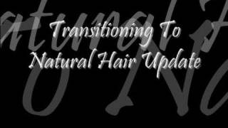 Transitioning To Natural Hair Update [upl. by Scornik396]