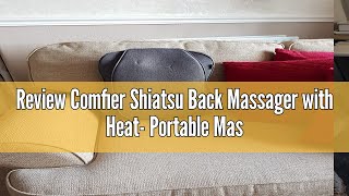 Review Comfier Shiatsu Back Massager with Heat Portable Massage CushionIdeal Gifts for WomenMen [upl. by Towny]