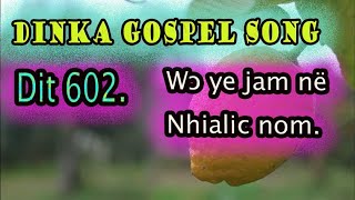 DINKA GOSPEL SONG Wɔ ye jam në Nhialic nhom [upl. by Eatton851]