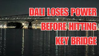 Dali Lost Power Before Hitting Key Bridge in Baltimore [upl. by Valleau963]