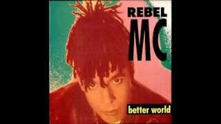 REBEL MC BETTER WORLD [upl. by Mcgean]