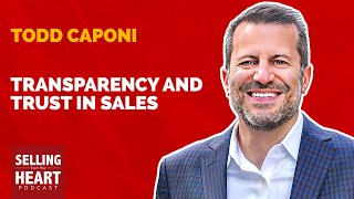 Transparency and Trust in Sales featuring Todd Caponi [upl. by Lytsirhc]