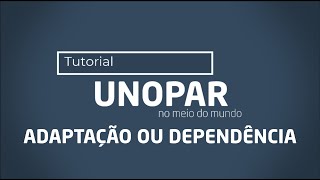 AVA UNOPAR  Adaptação ou dependência [upl. by Mae134]