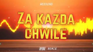 Weekend  Za każdą chwilę Rybu Bootleg 2024 [upl. by Oijres81]