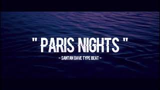 Santan Dave Type Beat 2024  quotParis Nightsquot [upl. by Claman122]