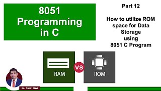 How to utilize ROM space for Data storage using 8051 C Program  Part 12  8051 Programming in C [upl. by Chien]