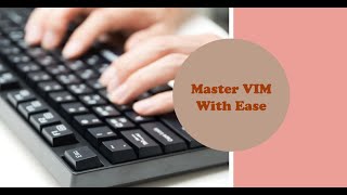 VIM Learn to Master VIM  Complete Course [upl. by Atikat]