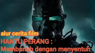 HANTU PERANG  Membunuh dengan menyentuh  Alur cerita film SPECTRAL [upl. by Quigley]