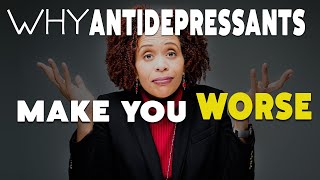 Why Antidepressants Make You Feel Worse  At First [upl. by Deys]