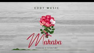 Eddy Music  mahaba official audio mp3 [upl. by Sera375]