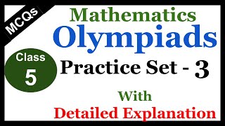 Class 5 Math Olympiad MCQs with complete Explanation  Practice Set  3 [upl. by Linell]