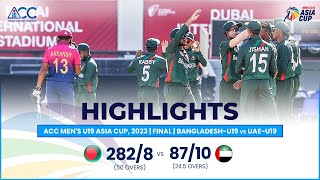 ACC Mens U19 Asia Cup  BangladeshU19 vs UAEU19  Final  Highlights [upl. by Barnaba346]