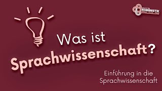 Was ist Sprachwissenschaft  Linguistik  Einführung in die Sprachwissenschaft [upl. by Enitsirhc]