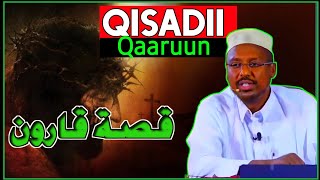 Qisadii Qaaruun قصة قارون Sheekh Mustafe Xaaji Ismaaciil Haaruun [upl. by Saied]