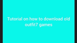 tutorial on how to download old outfit7 games [upl. by Rolan]