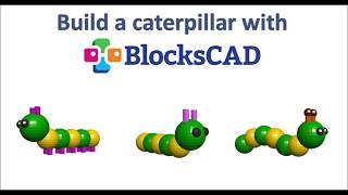 BlocksCAD Caterpillar Build [upl. by Matless]