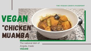 VEGAN quotCHICKENquot MUAMBA Angolas national dish made vegan thevegancookspassport [upl. by Jeane]