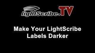 LightScribeTV  LightScribe Tutorial on How to Get Darker LightScribe Labels [upl. by Wolsky]