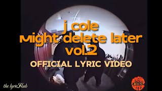 Jcole  might delete later vol2official lyric video [upl. by Akenit]