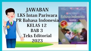 Kunci jawaban LKS PT Intan Pariwara PR Bahasa Indonesia kelas 12 Bab 3 Teks Editorial [upl. by Pelagi]