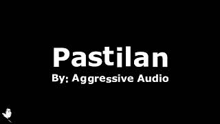 Aggressive Audio Pastilan [upl. by Loss559]