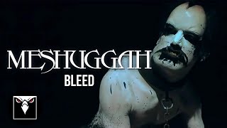 MESHUGGAH  Bleed Official Music Video [upl. by Sam483]