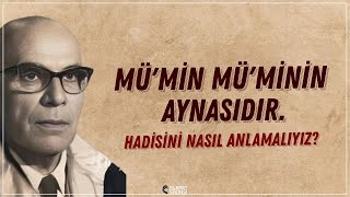 quotMümin Müminin Aynasıdırquot  Hadisini Nasıl Anlamalıyız  Dr Münir Derman Hoca [upl. by Barthelemy]