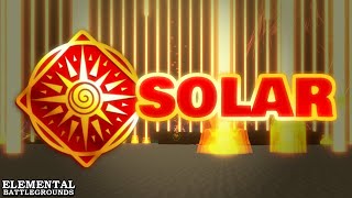 Solar Element Showcase and Combos  Elemental Battlegrounds [upl. by Ahsinawt611]