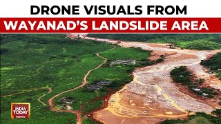 Wayanad Landslide Drone Footage Shows Widespread Destruction In LandslideHit Wayanad  India Today [upl. by Inimod]