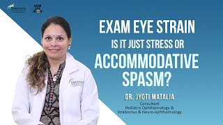 Exam eye strain  Is it just stress or Accommodative spasm  Dr Jyoti Matalia  English [upl. by Antipus]