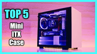 Top 5 Best Mini ITX Case 2024  Best Mini ITX Cases 2024 [upl. by Ahsinra934]