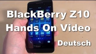 BlackBerry Z10 Hands On  Deutsch [upl. by Denys]