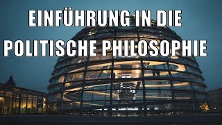 Einführung in die Politische Philosophie [upl. by Lichter]