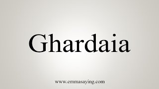 How To Say Ghardaia [upl. by Evered]