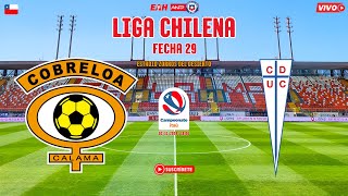 COBRELOA vs UNIVERSIDAD CATÓLICA  PRIMERA DIVISIÓN CHILE 2024  FECHA 29 [upl. by Hezekiah]